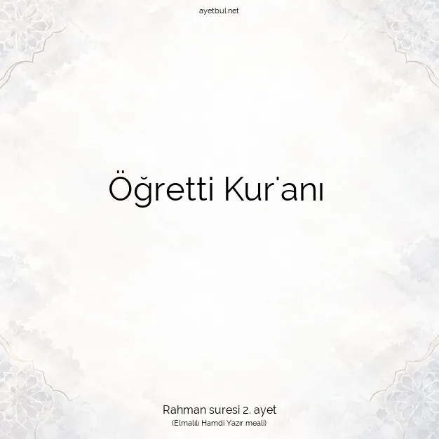 Ayetbul | Kuran Mealleri | Quran | Rahman suresi 2. ayet