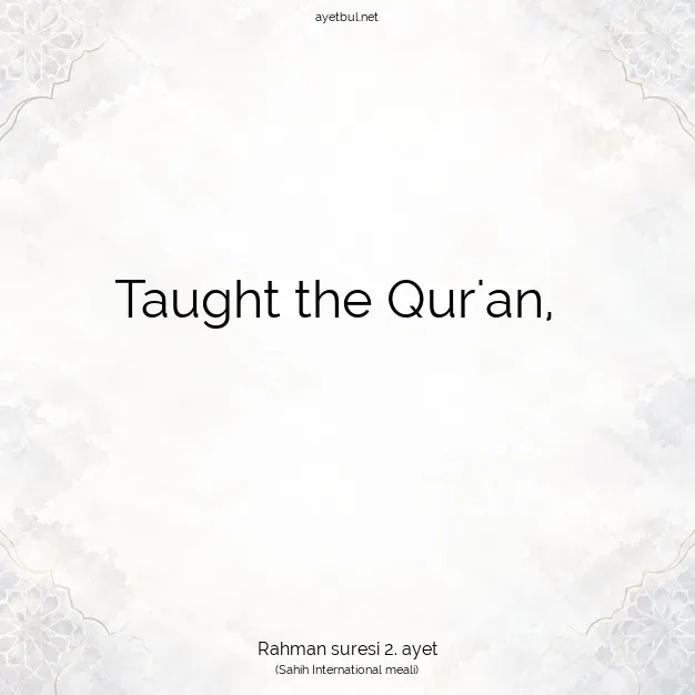 Ayetbul | Kuran Mealleri | Quran | Rahman suresi 2. ayet