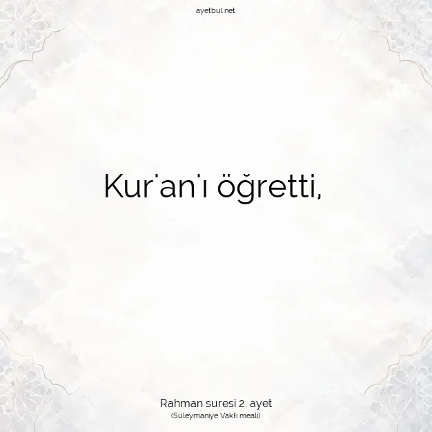 Ayetbul | Kuran Mealleri | Quran | Rahman suresi 2. ayet
