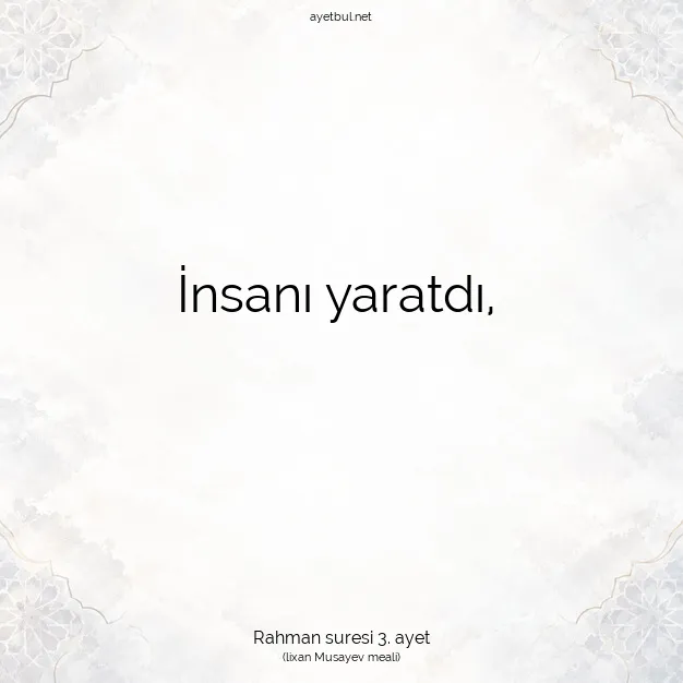 Ayetbul | Kuran Mealleri | Quran | Rahman suresi 3. ayet
