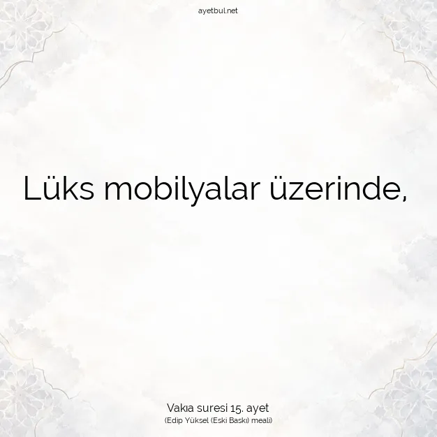 Ayetbul | Kuran Mealleri | Quran | Vakıa suresi 15. ayet