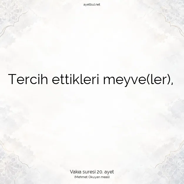 Ayetbul | Kuran Mealleri | Quran | Vakıa suresi 20. ayet