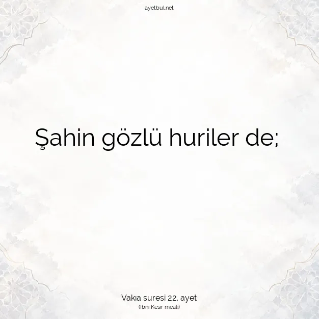 Ayetbul | Kuran Mealleri | Quran | Vakıa suresi 22. ayet