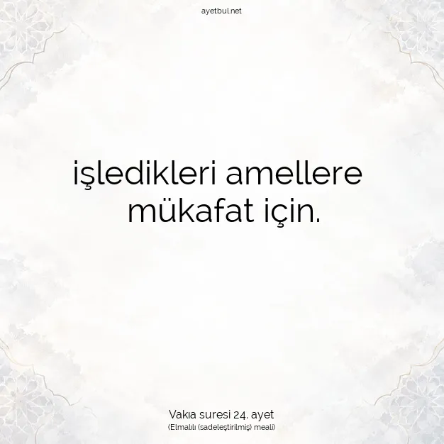 Ayetbul | Kuran Mealleri | Quran | Vakıa suresi 24. ayet