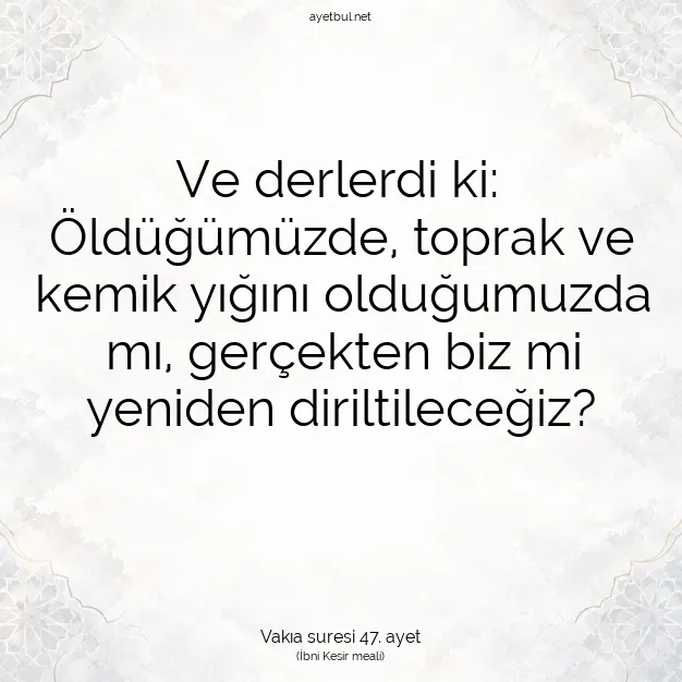 Ayetbul | Kuran Mealleri | Quran | Vakıa suresi 47. ayet