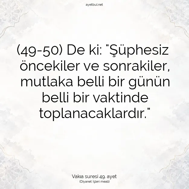 Ayetbul | Kuran Mealleri | Quran | Vakıa suresi 49. ayet