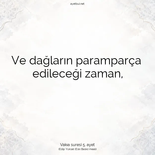 Ayetbul | Kuran Mealleri | Quran | Vakıa suresi 5. ayet