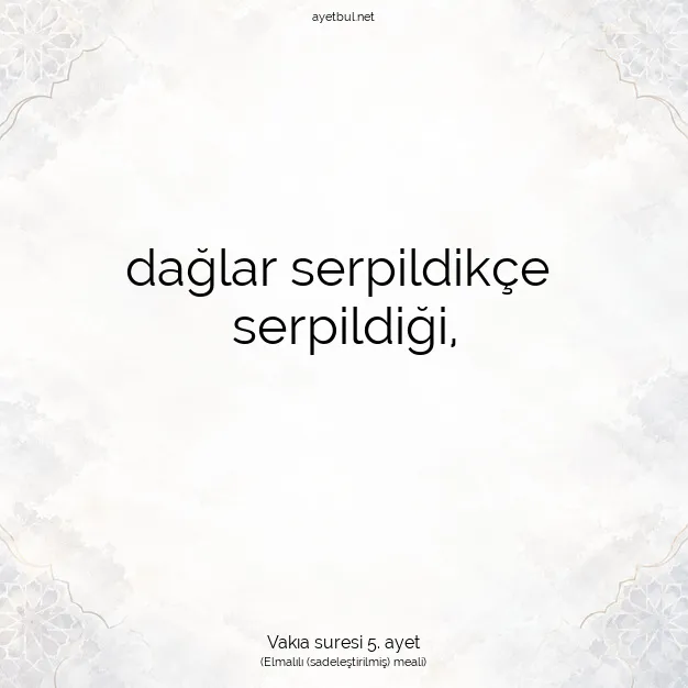 Ayetbul | Kuran Mealleri | Quran | Vakıa suresi 5. ayet