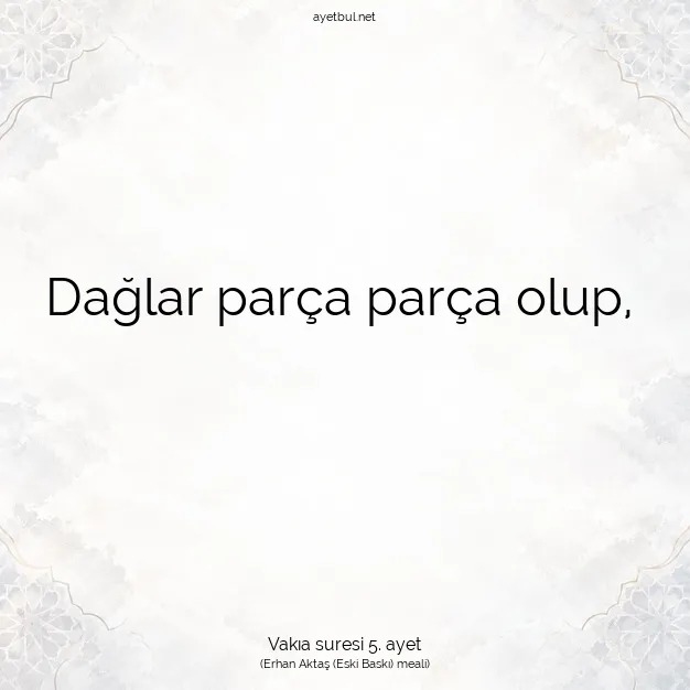 Ayetbul | Kuran Mealleri | Quran | Vakıa suresi 5. ayet