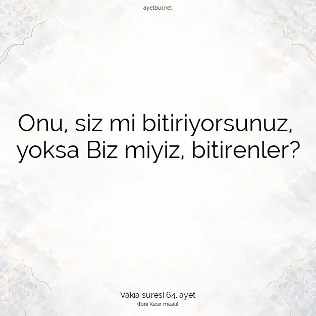 Ayetbul | Kuran Mealleri | Quran | Vakıa suresi 64. ayet