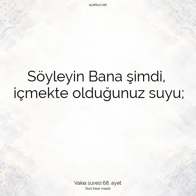 Ayetbul | Kuran Mealleri | Quran | Vakıa suresi 68. ayet
