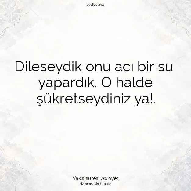 Ayetbul | Kuran Mealleri | Quran | Vakıa suresi 70. ayet