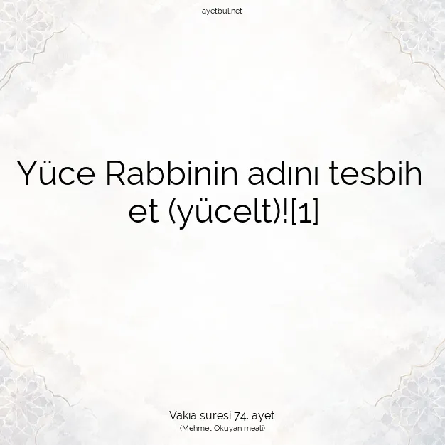 Ayetbul | Kuran Mealleri | Quran | Vakıa suresi 74. ayet