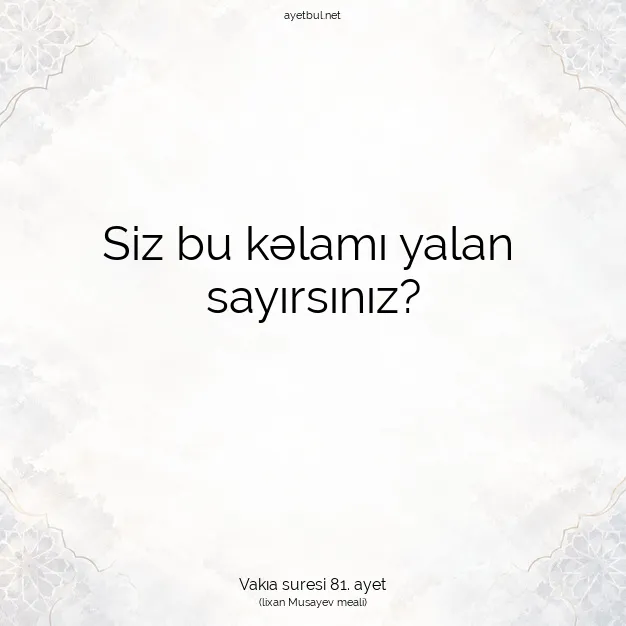 Ayetbul | Kuran Mealleri | Quran | Vakıa suresi 81. ayet