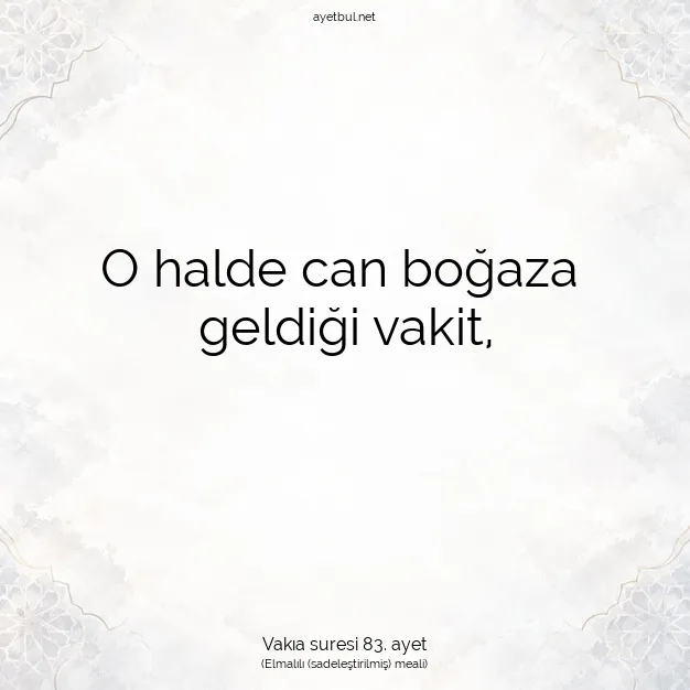 Ayetbul | Kuran Mealleri | Quran | Vakıa suresi 83. ayet