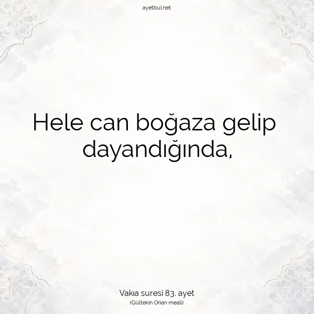Ayetbul | Kuran Mealleri | Quran | Vakıa suresi 83. ayet