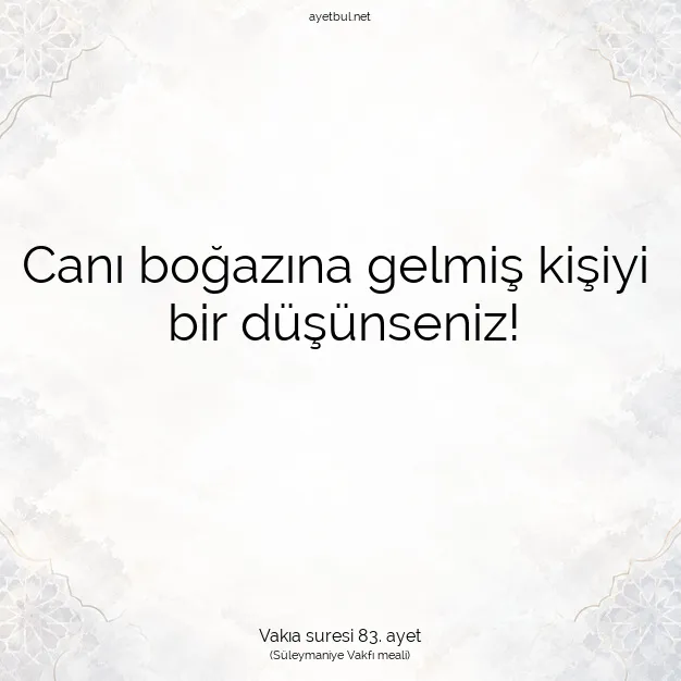 Ayetbul | Kuran Mealleri | Quran | Vakıa suresi 83. ayet