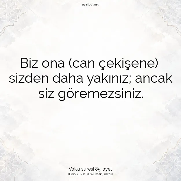 Ayetbul | Kuran Mealleri | Quran | Vakıa suresi 85. ayet