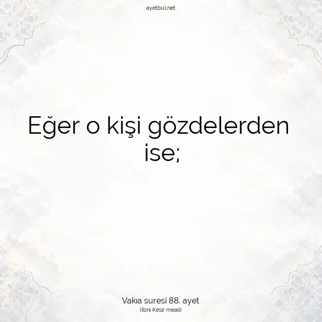 Ayetbul | Kuran Mealleri | Quran | Vakıa suresi 88. ayet