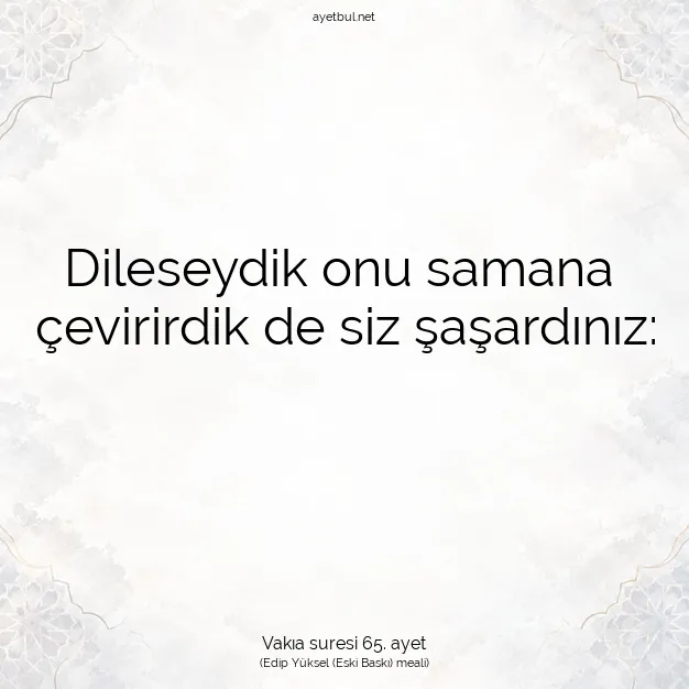 Ayetbul | Kuran Mealleri | Quran | Vakıa suresi 65. ayet