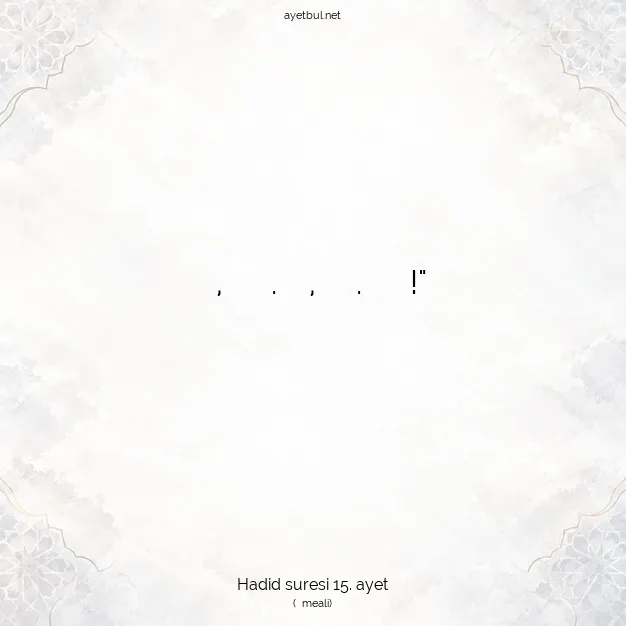 Ayetbul | Kuran Mealleri | Quran | Hadid suresi 15. ayet