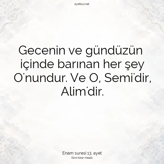 Ayetbul | Kuran Mealleri | Quran | Enam suresi 13. ayet