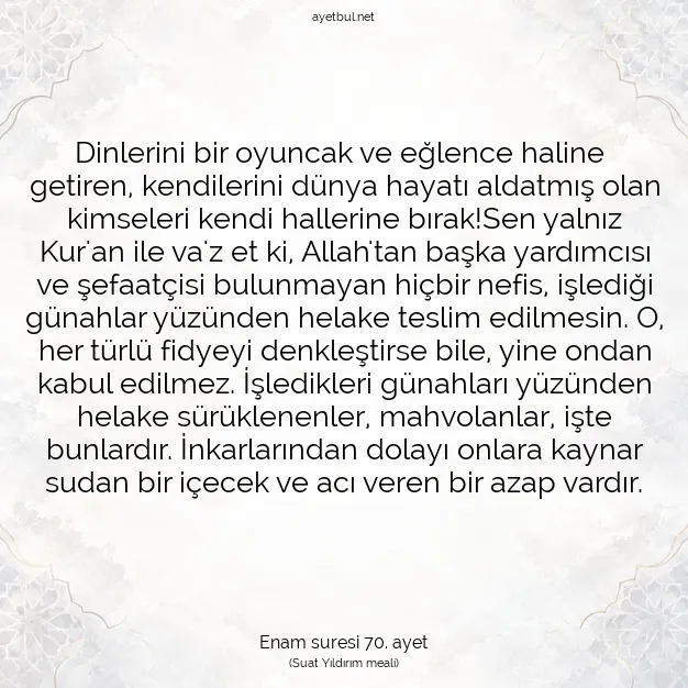 Ayetbul | Kuran Mealleri | Quran | Enam suresi 70. ayet