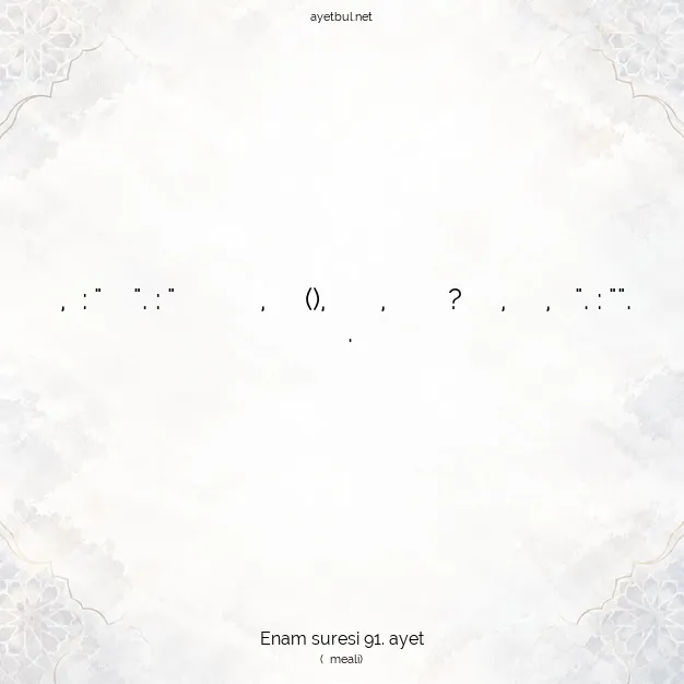 Ayetbul | Kuran Mealleri | Quran | Enam suresi 91. ayet