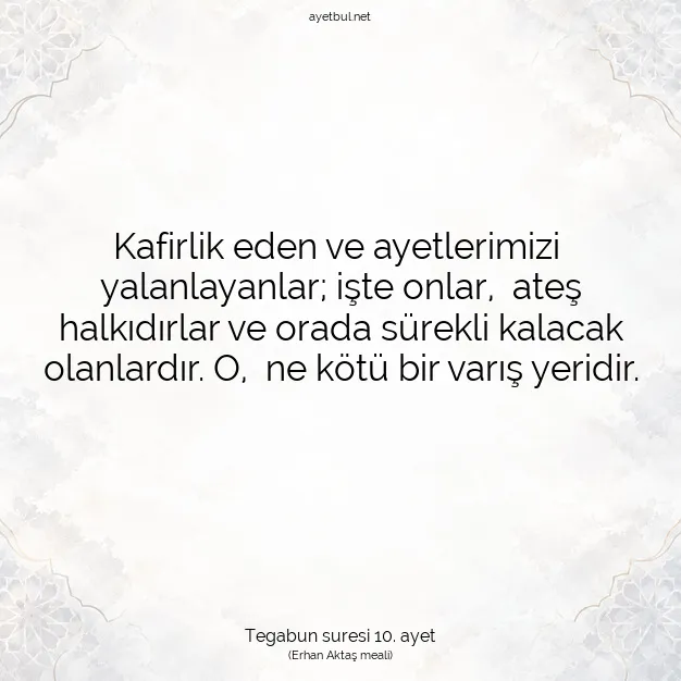 Ayetbul | Kuran Mealleri | Quran | Tegabun suresi 10. ayet