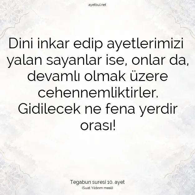 Ayetbul | Kuran Mealleri | Quran | Tegabun suresi 10. ayet