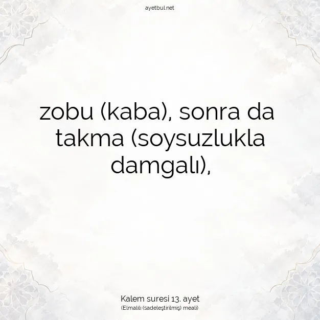 Ayetbul | Kuran Mealleri | Quran | Kalem suresi 13. ayet