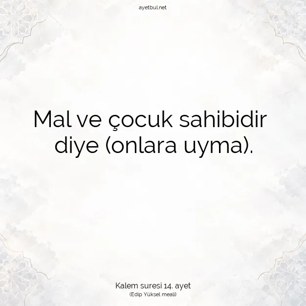 Ayetbul | Kuran Mealleri | Quran | Kalem suresi 14. ayet