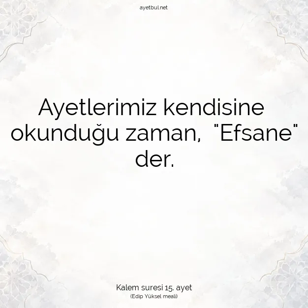 Ayetbul | Kuran Mealleri | Quran | Kalem suresi 15. ayet