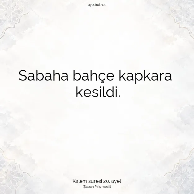 Ayetbul | Kuran Mealleri | Quran | Kalem suresi 20. ayet