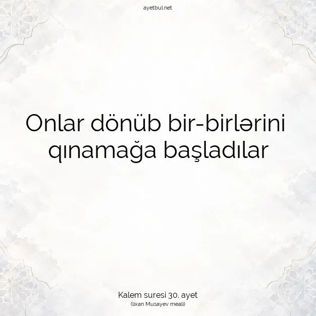 Ayetbul | Kuran Mealleri | Quran | Kalem suresi 30. ayet