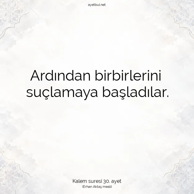Ayetbul | Kuran Mealleri | Quran | Kalem suresi 30. ayet
