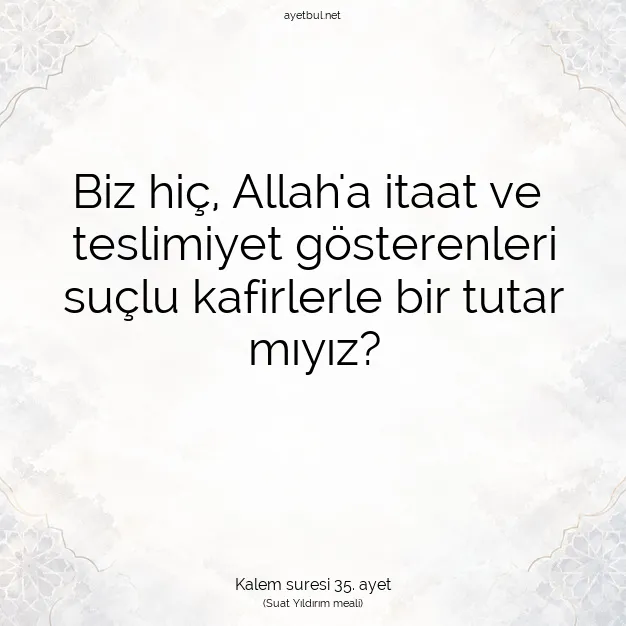 Ayetbul | Kuran Mealleri | Quran | Kalem suresi 35. ayet