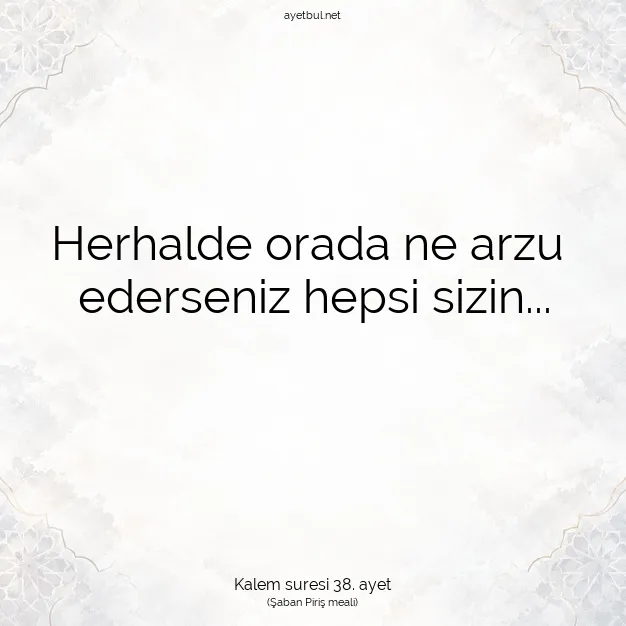 Ayetbul | Kuran Mealleri | Quran | Kalem suresi 38. ayet