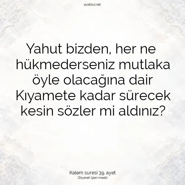 Ayetbul | Kuran Mealleri | Quran | Kalem suresi 39. ayet