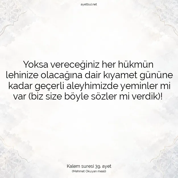 Ayetbul | Kuran Mealleri | Quran | Kalem suresi 39. ayet