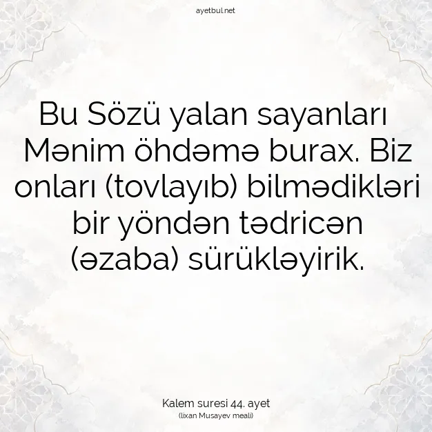 Ayetbul | Kuran Mealleri | Quran | Kalem suresi 44. ayet