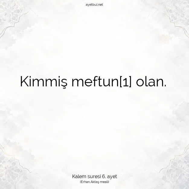Ayetbul | Kuran Mealleri | Quran | Kalem suresi 6. ayet