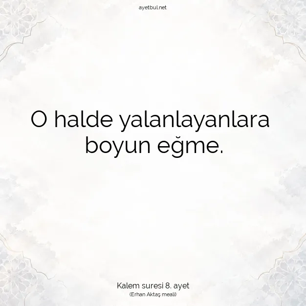 Ayetbul | Kuran Mealleri | Quran | Kalem suresi 8. ayet
