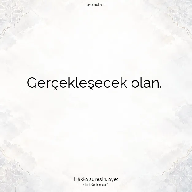 Ayetbul | Kuran Mealleri | Quran | Hâkka suresi 1. ayet