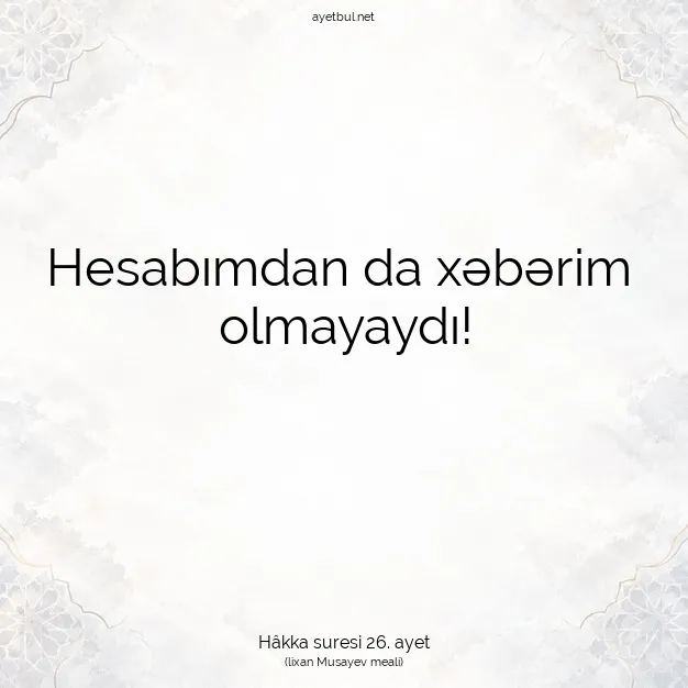 Ayetbul | Kuran Mealleri | Quran | Hâkka suresi 26. ayet