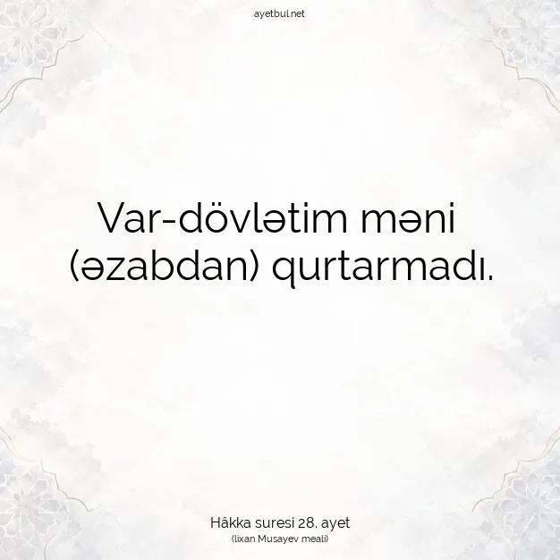 Ayetbul | Kuran Mealleri | Quran | Hâkka suresi 28. ayet