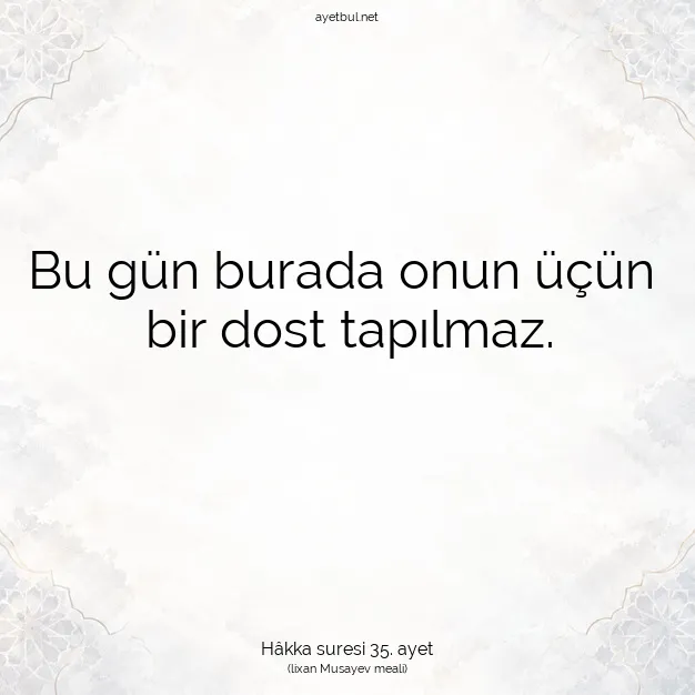 Ayetbul | Kuran Mealleri | Quran | Hâkka suresi 35. ayet