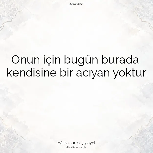 Ayetbul | Kuran Mealleri | Quran | Hâkka suresi 35. ayet