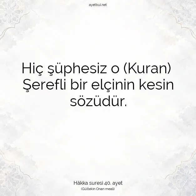 Ayetbul | Kuran Mealleri | Quran | Hâkka suresi 40. ayet