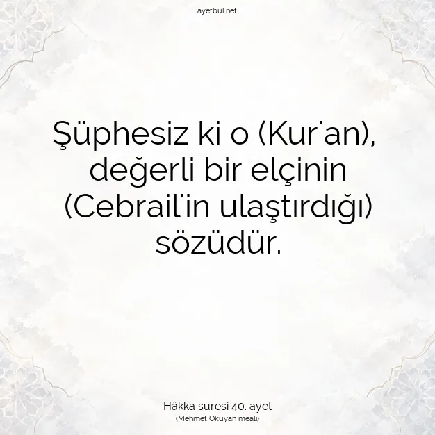 Ayetbul | Kuran Mealleri | Quran | Hâkka suresi 40. ayet